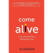 Come Alive: Live a Life with More Meaning and Joy