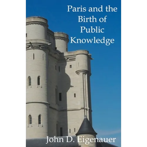 Paris and the Birth of Public Knowledge