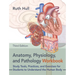 Anatomy, Physiology, and Pathology Workbook, Third Edition: Study Tools, Practices, and Exercises for Students to Understand the Human Body