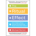 The Ritual Effect: From Habit to Ritual, Harness the Surprising Power of Everyday Actions