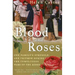 Blood and Roses: One Family's Struggle and Triumph During the Tumultuous Wars of the Roses