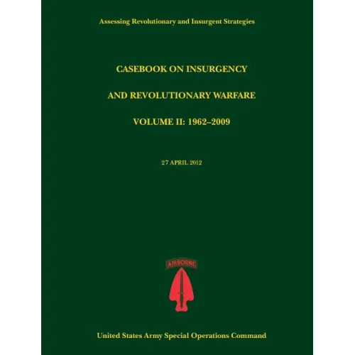 Casebook on Insurgency and Revolutionary Warfare, Volume II: 1962-2009 (Assessing Revolutionary and Insurgent Strategies Series)