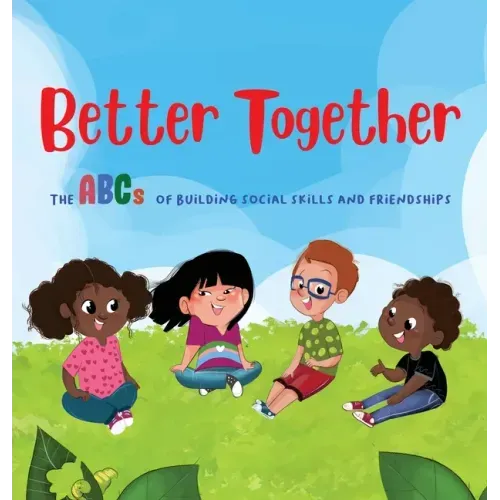 Better Together: The ABCs of Building Social Skills and Friendships