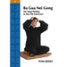 Ba Gua Nei Gong Volume 1: Yin Yang Patting And Dao Yin Exercises