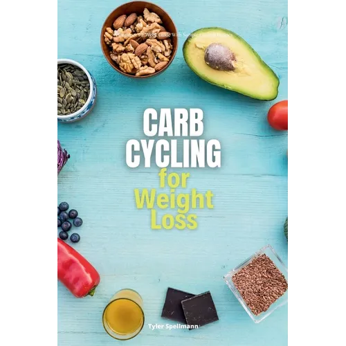 Carb Cycling for Weight Loss: A Beginner's 3-Week Guide with Sample Curated Recipes