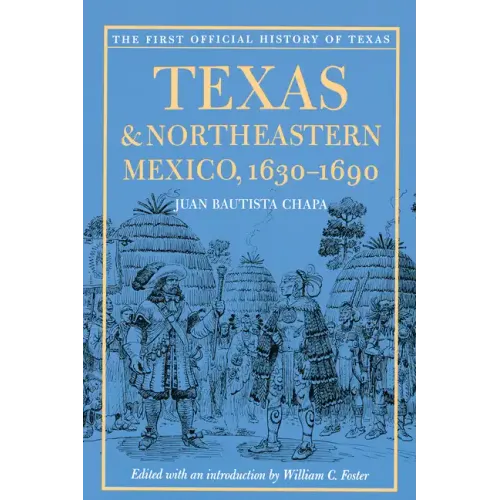 Texas and Northeastern Mexico, 1630-1690