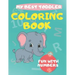 My Best Toddler Coloring Book fun with numbers: Play and learn activity workbooks toddlers, Fun with Numbers, shapes, colors, and animals - Kids color