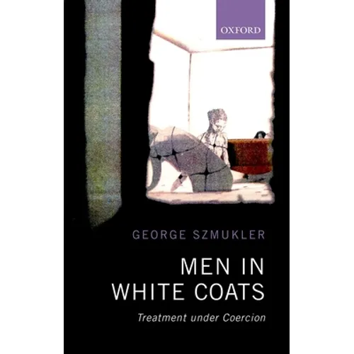 Men in White Coats: Treatment Under Coercion