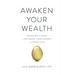 Awaken Your Wealth: Creating a PACT to OPTIMIZE YOUR MONEY and YOUR LIFE