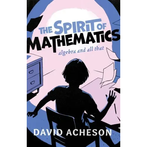 The Spirit of Mathematics: Algebra and All That