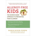 Allergy-Free Kids: The Science-Based Approach to Preventing Food Allergies