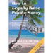 How to Legally Raise Private Money: The Definitive Guide to Syndication and Raising Money for Real Estate and Small Business