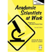 Academic Scientists at Work
