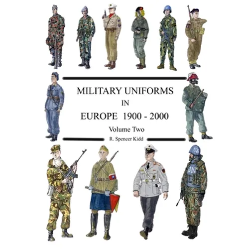 MILITARY UNIFORMS IN EUROPE 1900 - 2000 Volume Two