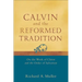 Calvin and the Reformed Tradition: On the Work of Christ and the Order of Salvation