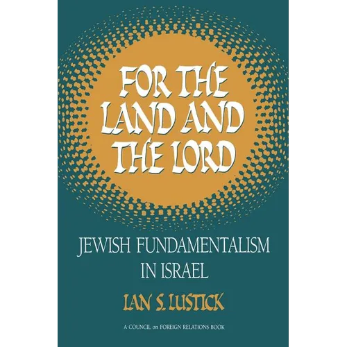 For the Land and the Lord: Jewish Fundamentalism in Israel