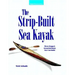 The Strip-Built Sea Kayak: Three Rugged, Beautiful Boats You Can Build
