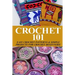 Crochet 101: Easy Crochet Patterns & Simple Projects for Crochet Beginners