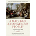 A Mad Bad & Dangerous People? England1783-1846