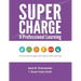 Supercharge Your Professional Learning: 40 Concrete Strategies that Improve Adult Learning
