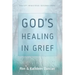 God's Healing in Grief (Revised Edition)