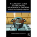 A Clinician's Guide to Functional Neurological Disorder: A Practical Neuropsychological Approach