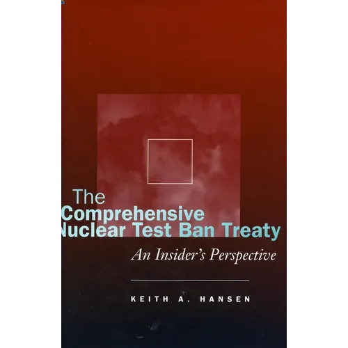 The Comprehensive Nuclear Test Ban Treaty: An Insider's Perspective