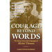 Courage Beyond Words: Holocaust Witness, Nazi Hunter, Language Teacher to the Stars: The Many Lives and Languages of Miche