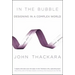 In the Bubble: Designing in a Complex World
