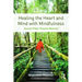 Healing the Heart and Mind with Mindfulness: Ancient Path, Present Moment
