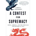 Contest for Supremacy: China, America, and the Struggle for Mastery in Asia