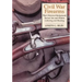 Civil War Firearms: Their Historical Background and Tactical Use