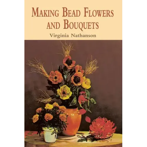 Making Bead Flowers and Bouquets