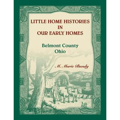 Little Home Histories in our Early Homes: Belmont County, Ohio