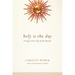 Holy Is the Day: Living in the Gift of the Present