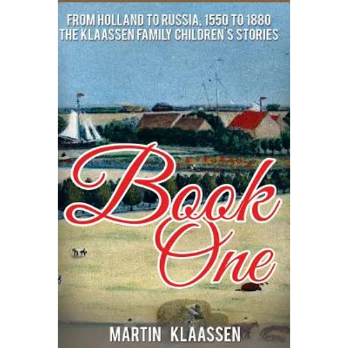 The Klaassen Family Childrens' Stories: From Holland to Russia