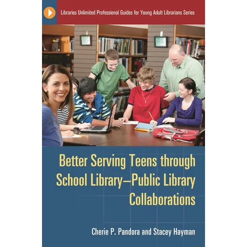 Better Serving Teens Through School Library-Public Library Collaborations