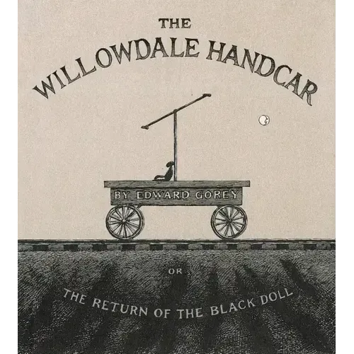 The Willowdale Handcar: Or the Return of the Black Doll