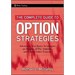 The Complete Guide to Option Strategies: Advanced and Basic Strategies on Stocks, Etfs, Indexes, and Stock Index Futures