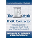 The E-Myth HVAC Contractor: Why Most HVAC Companies Don't Work and What to Do About It