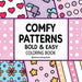 Bold & Easy Comfy Patterns Coloring Book: Stylish Designs for Stress Relief Coloring for Adults and Teens