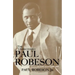 The Undiscovered Paul Robeson: An Artist's Journey, 1898-1939