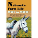 Nebraska Farm Life WWI to WWII