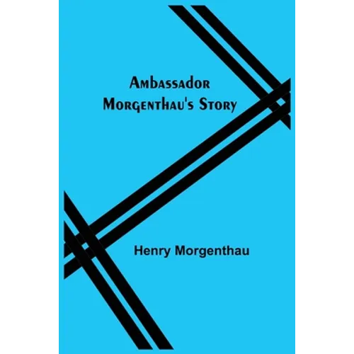Ambassador Morgenthau's Story