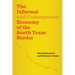 The Informal and Underground Economy of the South Texas Border