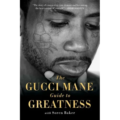 The Gucci Mane Guide to Greatness