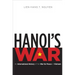 Hanoi's War: An International History of the War for Peace in Vietnam