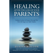 Healing After the Loss of Your Parents: Finding Comfort & Purpose Through This New Life Stage as an Adult Orphan