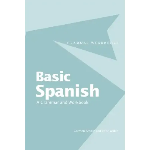 Basic Spanish: A Grammar and Workbook