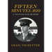 Fifteen Minutes Ago: A Vietnam War Memoir